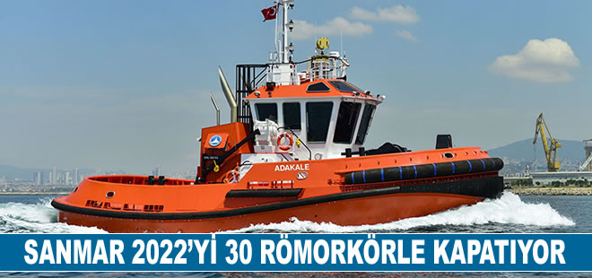 Sanmar 2022’yi 30 römorkörle kapatıyor