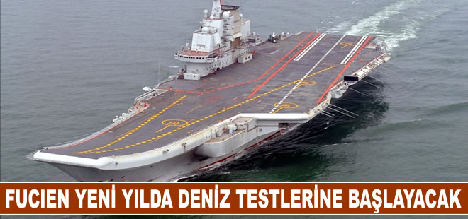 Çin'in üçüncü uçak gemisi Fucien yeni yılda deniz testlerine başlayacak