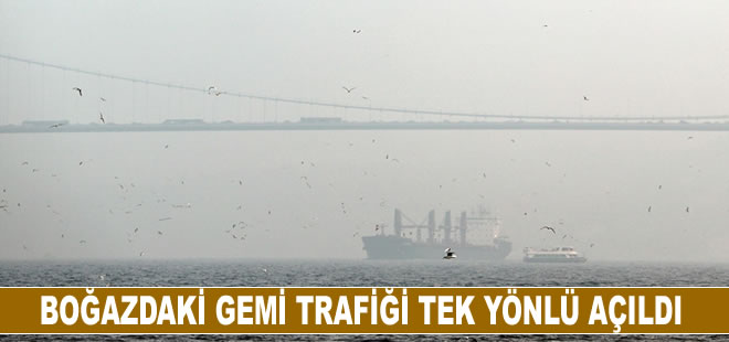 İstanbul Boğazı'ndaki gemi trafiği tek yönlü açıldı