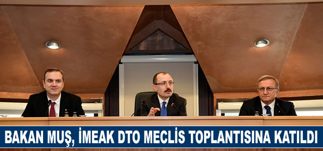 Ticaret Bakanı Mehmet Muş, İMEAK Deniz Ticaret Odası’nın Ocak Ayı Meclis Toplantısına Konuk Oldu