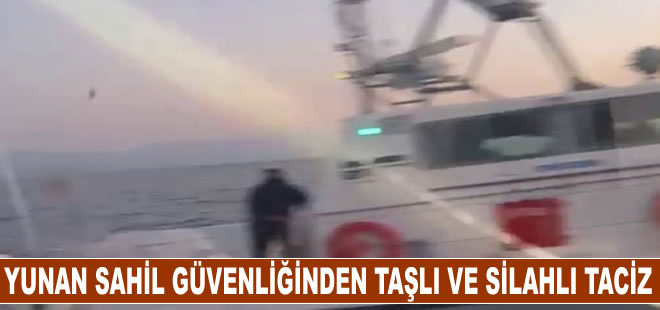 Yunan Sahil Güvenliğinden taşlı ve silahlı taciz