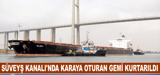 Süveyş Kanalı'nda karaya oturan gemi kurtarıldı