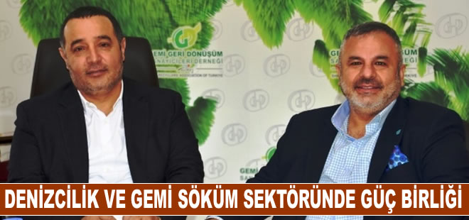 Denizcilik ve gemi söküm sektöründe güç birliği