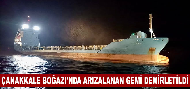 Çanakkale Boğazı'nda arızalanan gemi demirletildi