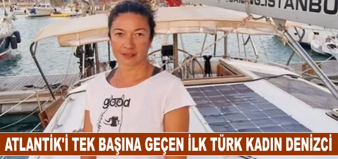 Başak Mireli Atlantik'i tek başına geçen ilk Türk kadın denizci oldu