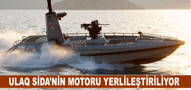 ULAQ SİDA’nin Motoru Yerlileştiriliyor