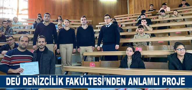 DEÜ Denizcilik Fakültesi’nden anlamlı sosyal sorumluluk projesi