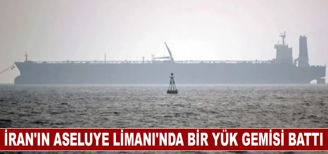 Aseluye Limanı'nda bir yük gemisi battı