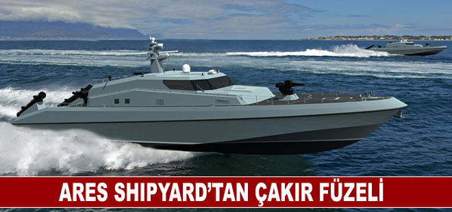 ARES Shipyard’tan ÇAKIR Füzeli: ARES 32 PREDATOR & DAGGER