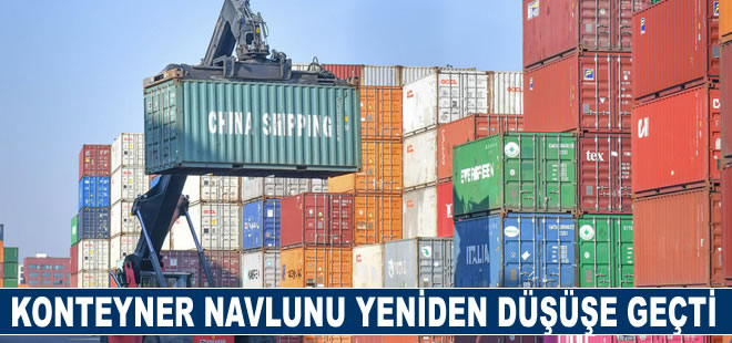 Konteyner navlunu yeniden düşüşe geçti