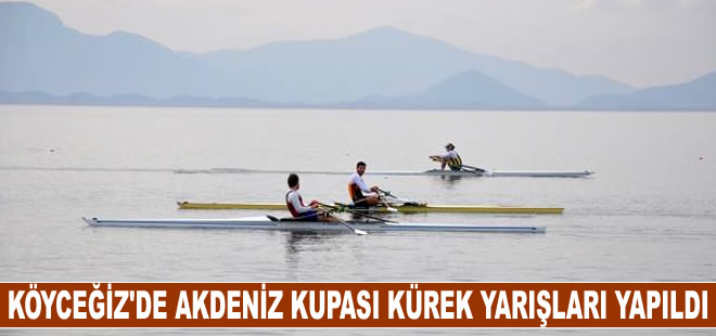 Akdeniz Kupası Kürek Yarışları Köyceğiz Gölü'nde gerçekleştirildi