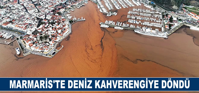 Marmaris'te denizin rengi kahverengiye döndü