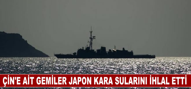 Çin'e ait gemiler Japon kara sularını ihlal etti