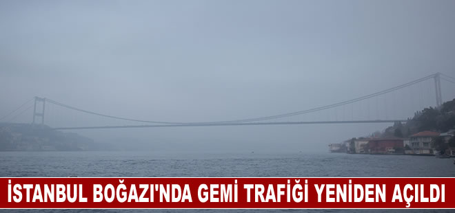 İstanbul Boğazı'nda gemi trafiği yeniden açıldı