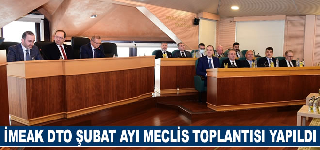 İMEAK Deniz Ticaret Odası Şubat Ayı Meclis Toplantısı Yapıldı