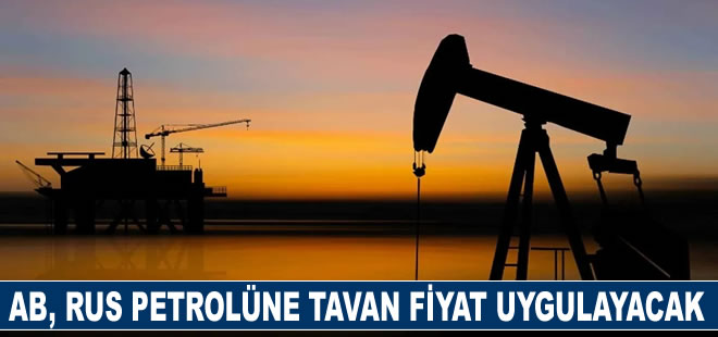 AB, Rus petrol ürünlerine tavan fiyat uygulayacak