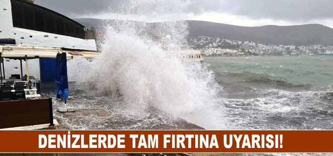 Bodrum-Marmaris arası denizlerde tam fırtına uyarısı