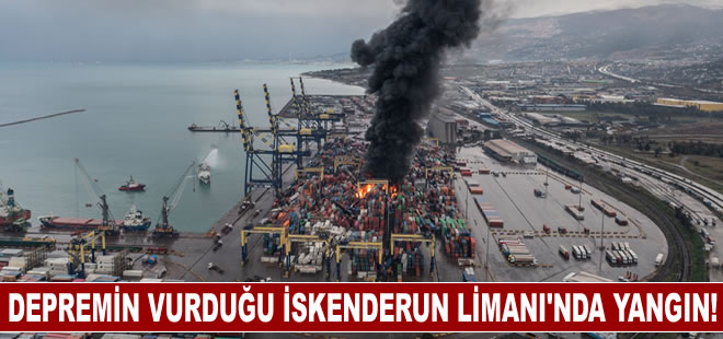 Depremin vurduğu İskenderun Limanı'nda yangın