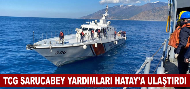 TCG Sarucabey, yardım malzemelerini Hatay’a ulaştırdı