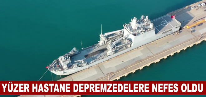 Yüzer hastane TCG Bayraktar depremzedelere nefes oldu