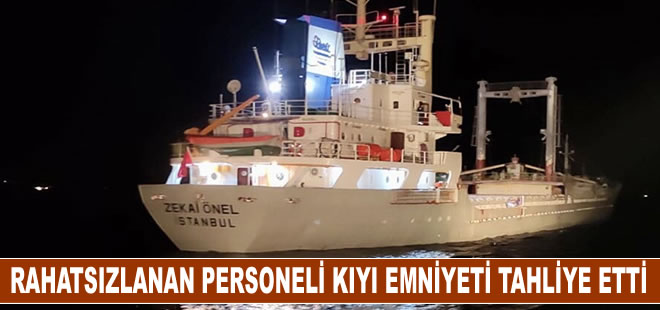 Gemide rahatsızlanan personel Kıyı Emniyeti ekiplerince tahliye edildi