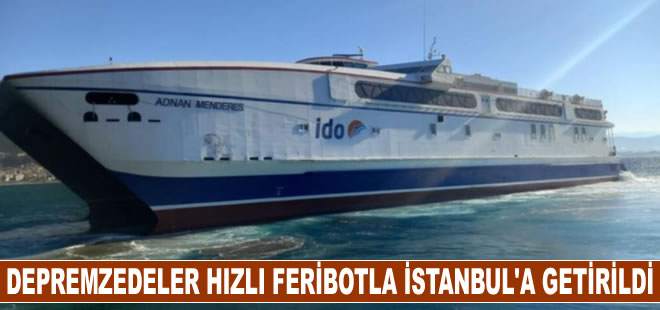 Adnan Menderes feribotu depremzedeleri İstanbul'a getirdi