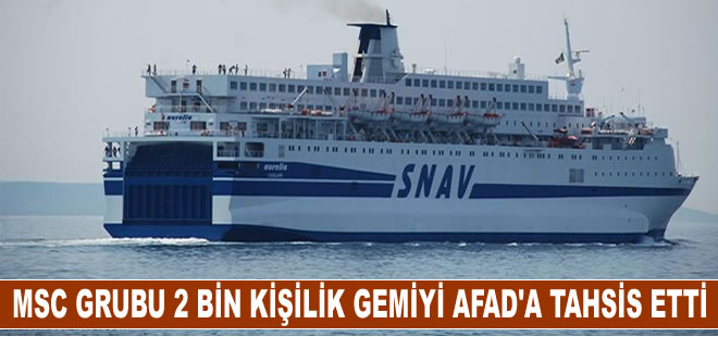 MSC, Aurelia isimli 2 bin kişilik yolcu gemisini AFAD'ın kullanımına sundu