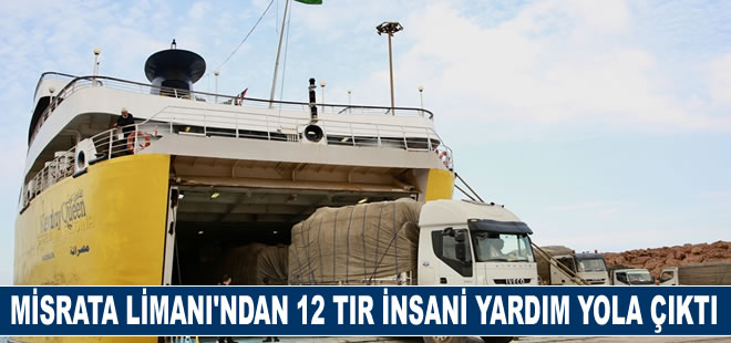 12 tır insani yardım Misrata Limanı'nda gemiye yüklendi