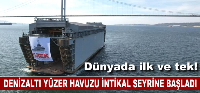 Dünyada ilk ve tek olan denizaltı yüzer havuzu intikal seyrine başladı