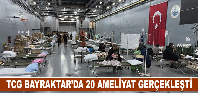 TCG Bayraktar’da 20 ameliyat, 3 bin 200 muayene gerçekleştirildi