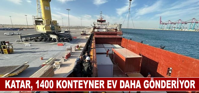 Katar, Türkiye'deki depremzedeler için 1400 konteyner ev daha gönderiyor