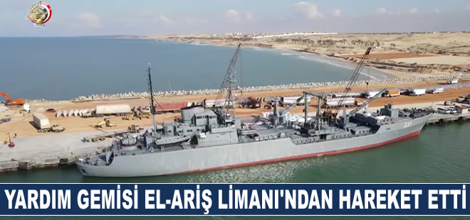 Yardım gemisi El-Ariş Limanı'ndan hareket etti