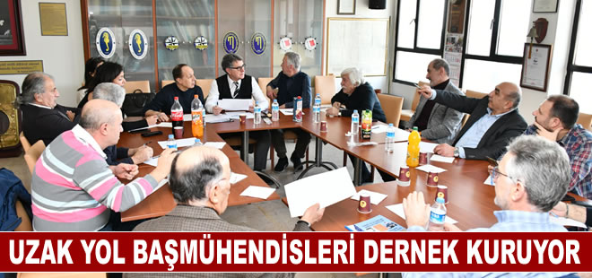 Uzak yol başmühendisleri dernek kuruyor