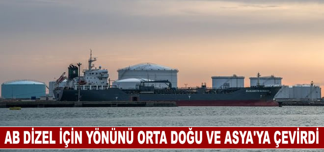 AB dizel için yönünü Orta Doğu ve Asya’ya çevirdi