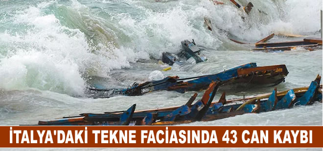 İtalya’daki tekne faciasında 43 can kaybı