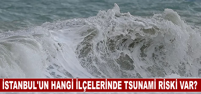 İstanbul'un üç bölgesi için tsunami uyarısı