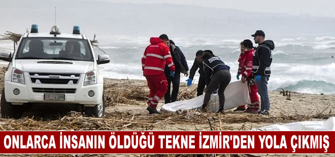 Onlarca insanın öldüğü tekne İzmir’den yola çıkmış