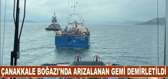 Çanakkale Boğazı'nda arızalanan gemi demirletildi