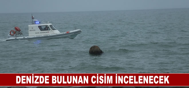 Ordu'da denizde görülerek kıyıya çıkartılan cisim uzman ekiplerce incelenecek