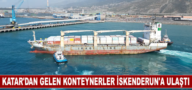 Katar'ın gönderdiği yaşam konteynerleri İskenderun Limanı'na ulaştı