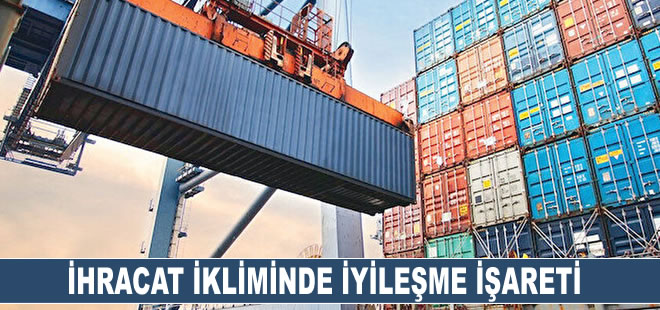 İhracat ikliminde 2022'den beri ilk iyileşme işareti