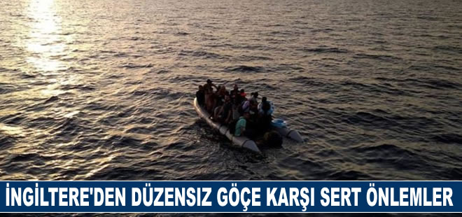 İngiltere'den düzensiz göçe karşı sert önlemler