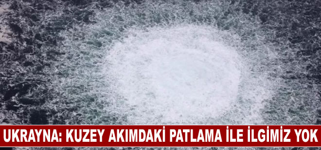 Ukrayna: Kuzey Akım 1 boru hattındaki patlamalarla ilgimiz yok