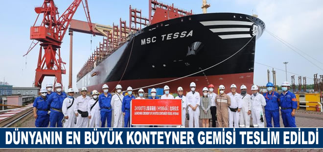 Dünyanın en büyük konteyner gemisi MSC’ye teslim edildi