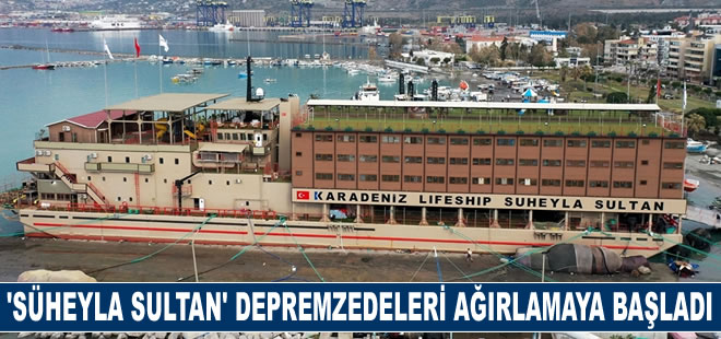 Süheyla Sultan gemisi İskenderun'da depremzedeleri ağırlamaya başladı