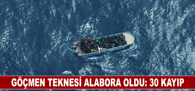 Akdeniz’de göçmen teknesi alabora oldu: 30 göçmen kayıp