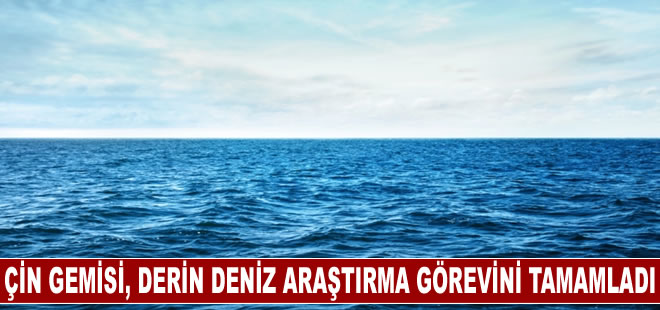 Çin araştırma gemisi, Okyanusya açıklarındaki derin deniz araştırma görevini tamamladı