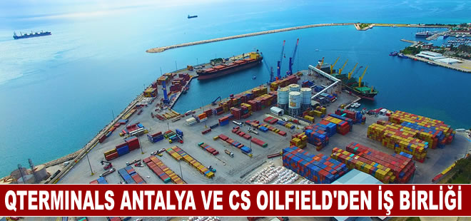 CS OILFIELD Mühendislik, lojistik depolama üssü olarak QTerminals Antalya Limanı'nı seçti