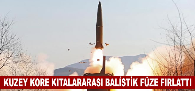 Kuzey Kore kıtalararası balistik füze fırlattı