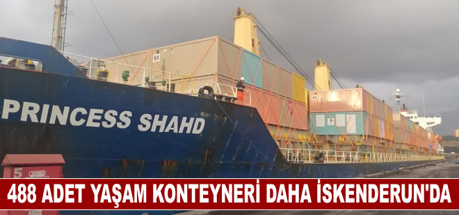 488 adet yaşam konteyneri İskenderun Atakaş Limanı'na geldi